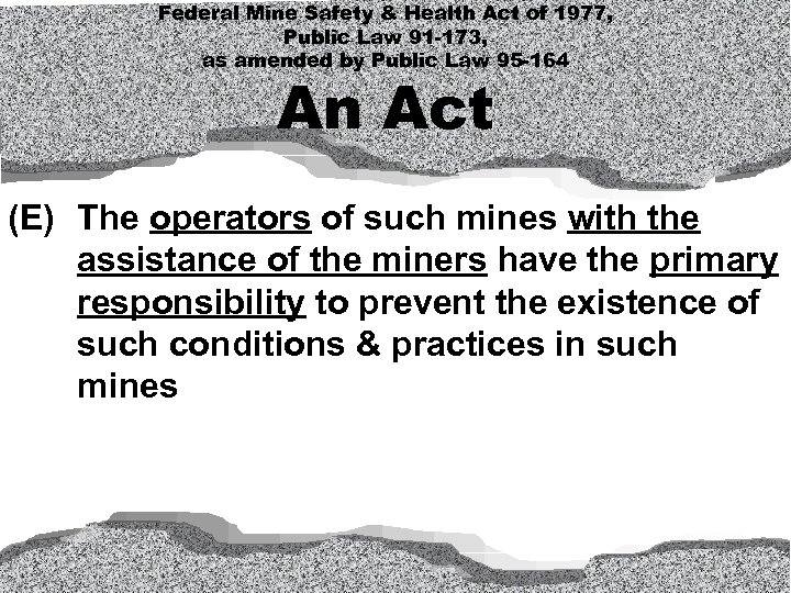 Federal Mine Safety & Health Act of 1977, Public Law 91 -173, as amended