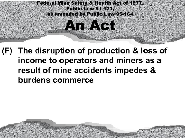 Federal Mine Safety & Health Act of 1977, Public Law 91 -173, as amended