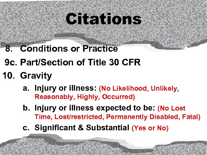 Citations 8. Conditions or Practice 9 c. Part/Section of Title 30 CFR 10. Gravity