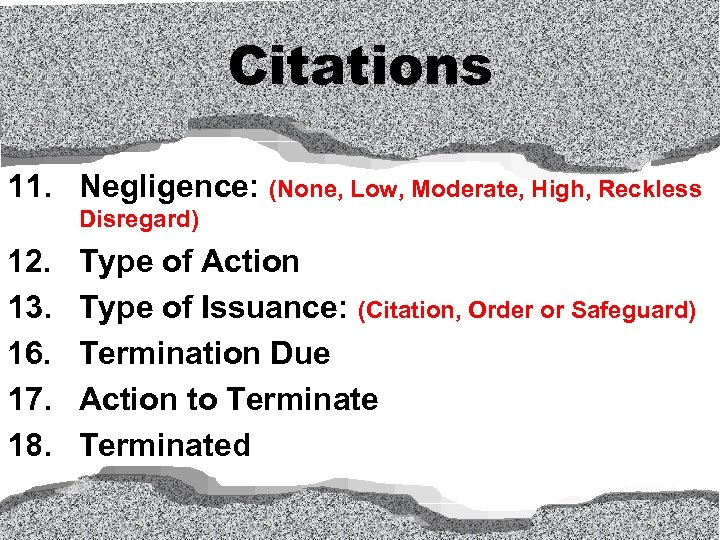 Citations 11. Negligence: (None, Low, Moderate, High, Reckless Disregard) 12. 13. 16. 17. 18.