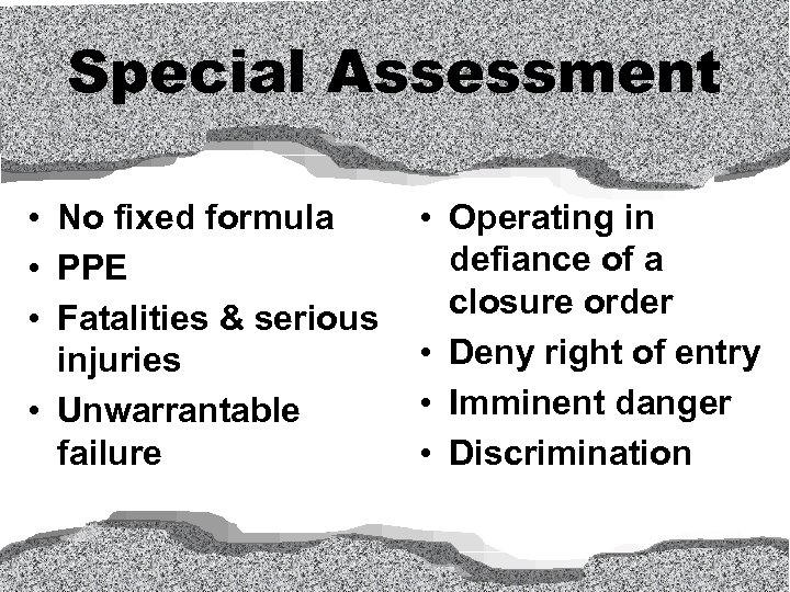 Special Assessment • No fixed formula • PPE • Fatalities & serious injuries •