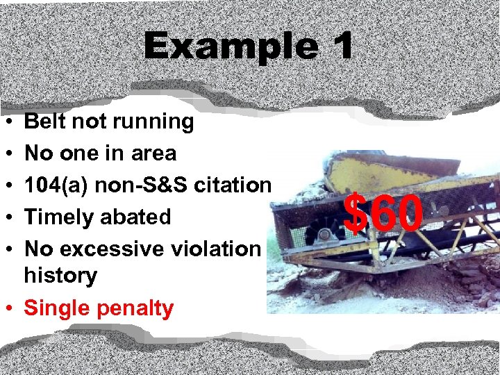 Example 1 • • • Belt not running No one in area 104(a) non-S&S