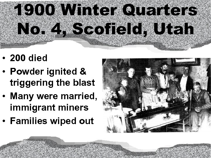 1900 Winter Quarters No. 4, Scofield, Utah • 200 died • Powder ignited &