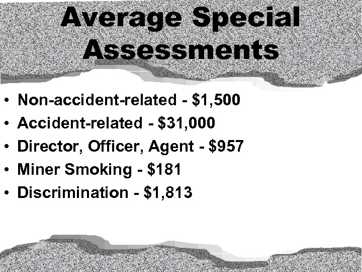 Average Special Assessments • • • Non-accident-related - $1, 500 Accident-related - $31, 000