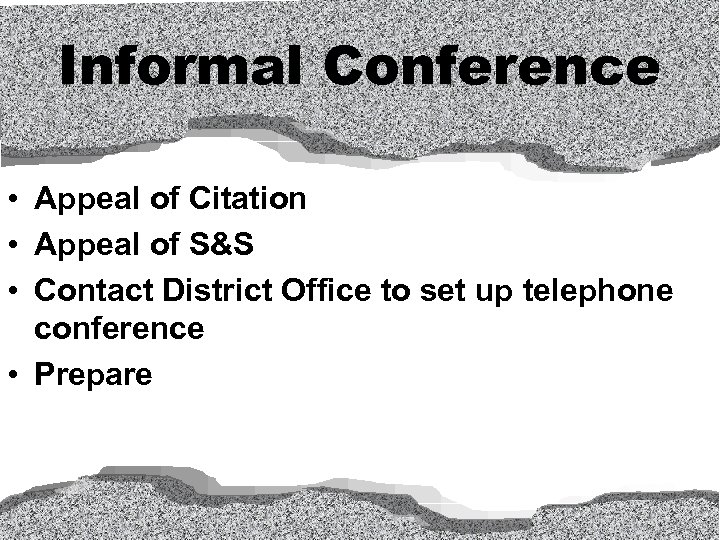 Informal Conference • Appeal of Citation • Appeal of S&S • Contact District Office