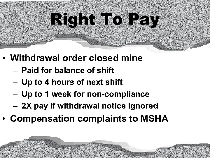 Right To Pay • Withdrawal order closed mine – – Paid for balance of