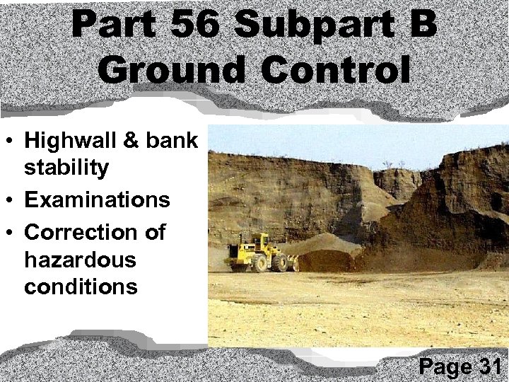 Part 56 Subpart B Ground Control • Highwall & bank stability • Examinations •