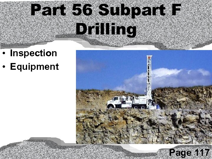 Part 56 Subpart F Drilling • Inspection • Equipment Page 117 