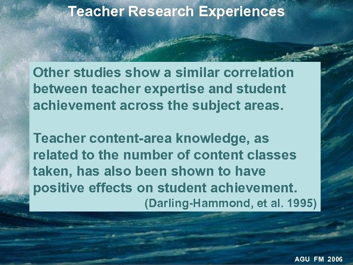 Teacher Research Experiences Other studies show a similar correlation between teacher expertise and student
