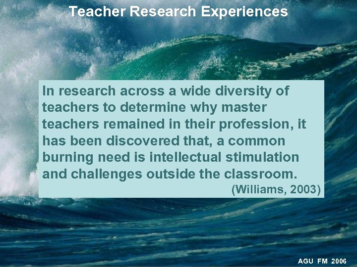 Teacher Research Experiences In research across a wide diversity of teachers to determine why