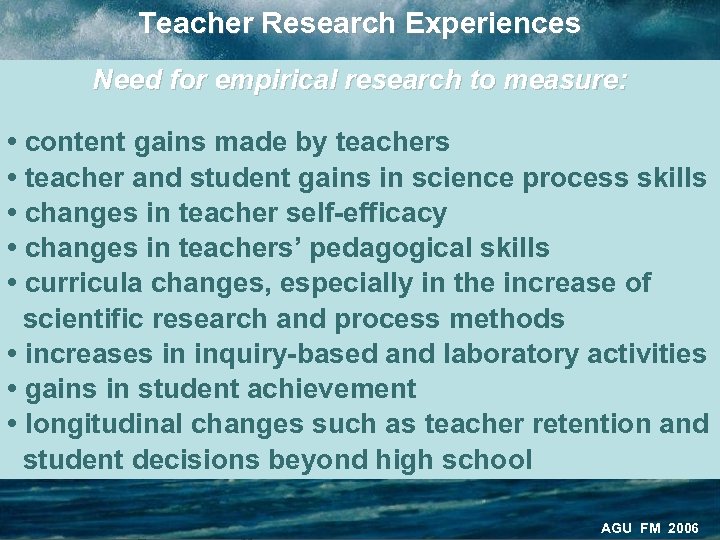 Teacher Research Experiences Need for empirical research to measure: • content gains made by