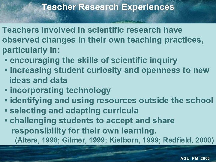 Teacher Research Experiences Teachers involved in scientific research have observed changes in their own