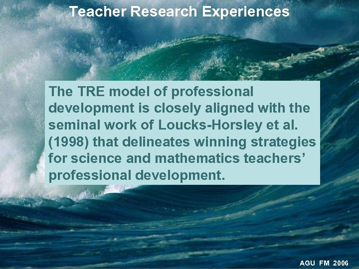 Teacher Research Experiences The TRE model of professional development is closely aligned with the