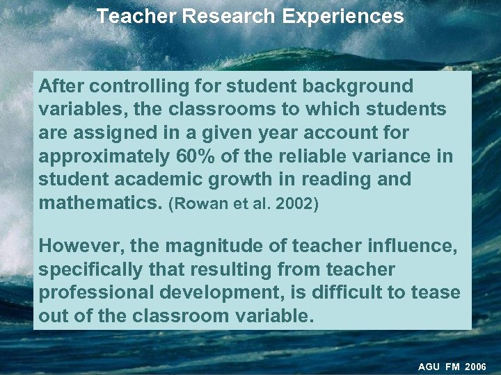 Teacher Research Experiences After controlling for student background variables, the classrooms to which students