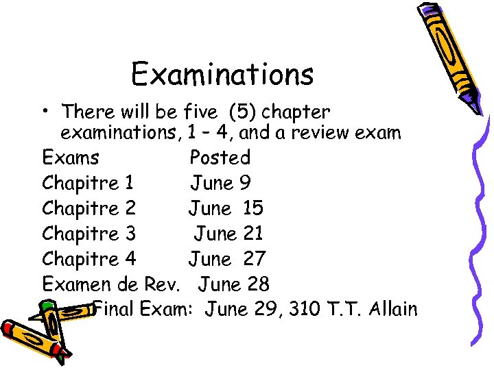 Examinations • There will be five (5) chapter examinations, 1 – 4, and a