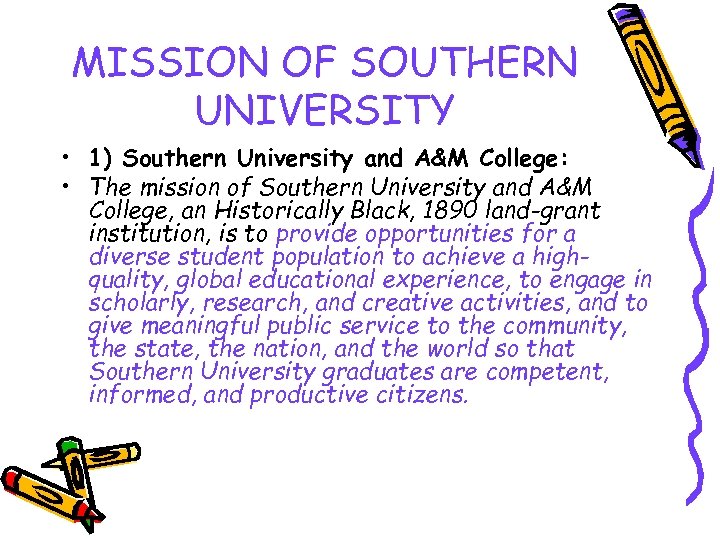 MISSION OF SOUTHERN UNIVERSITY • 1) Southern University and A&M College: • The mission