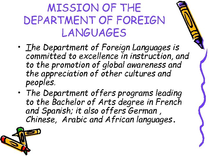 MISSION OF THE DEPARTMENT OF FOREIGN LANGUAGES • The Department of Foreign Languages is