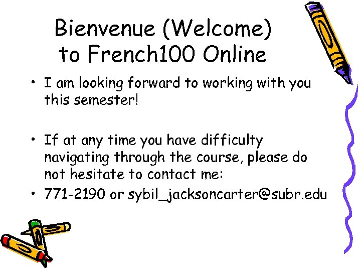 Bienvenue (Welcome) to French 100 Online • I am looking forward to working with