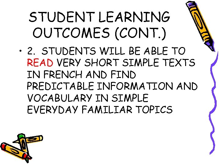 STUDENT LEARNING OUTCOMES (CONT. ) • 2. STUDENTS WILL BE ABLE TO READ VERY