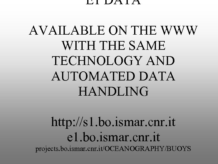 E 1 DATA AVAILABLE ON THE WWW WITH THE SAME TECHNOLOGY AND AUTOMATED DATA