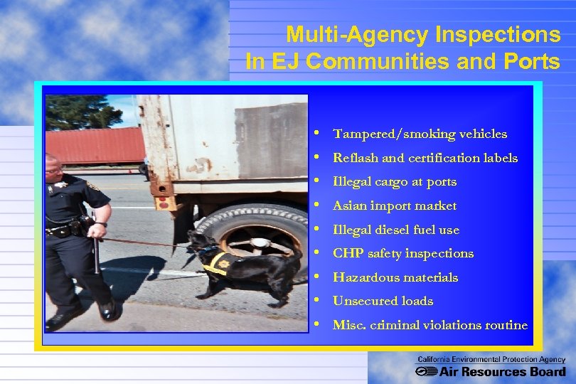 Multi-Agency Inspections In EJ Communities and Ports • • • Tampered/smoking vehicles Reflash and