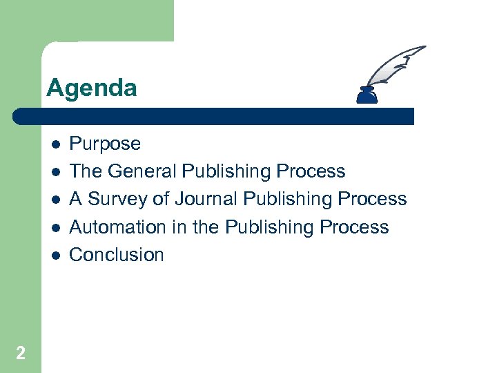 Agenda l l l 2 Purpose The General Publishing Process A Survey of Journal