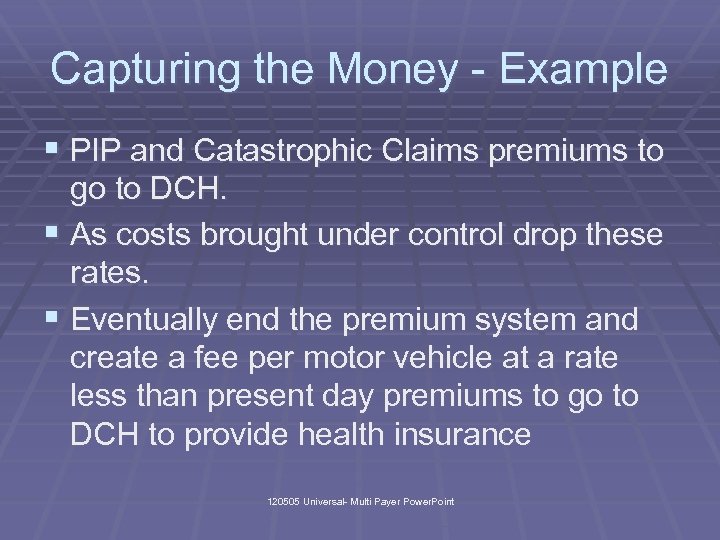 Capturing the Money - Example § PIP and Catastrophic Claims premiums to go to