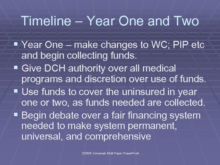 Timeline – Year One and Two § Year One – make changes to WC;