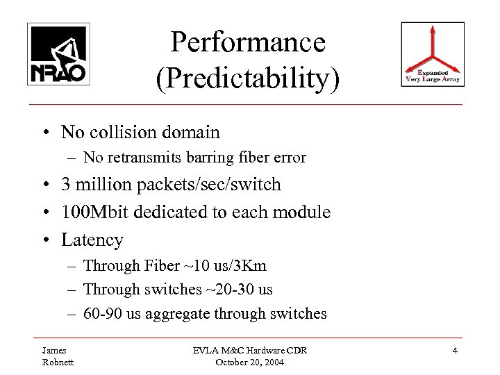 Performance (Predictability) • No collision domain – No retransmits barring fiber error • 3