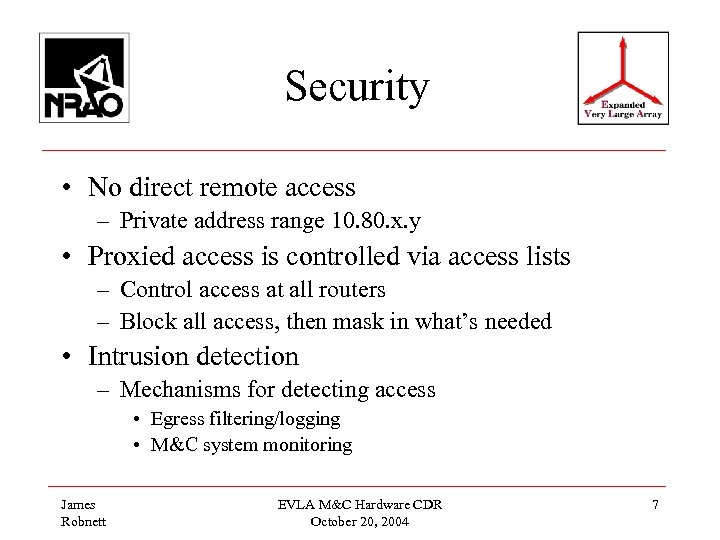 Security • No direct remote access – Private address range 10. 80. x. y