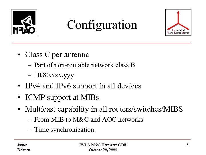 Configuration • Class C per antenna – Part of non-routable network class B –