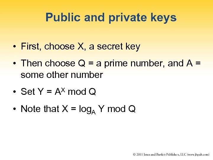 Public and private keys • First, choose X, a secret key • Then choose