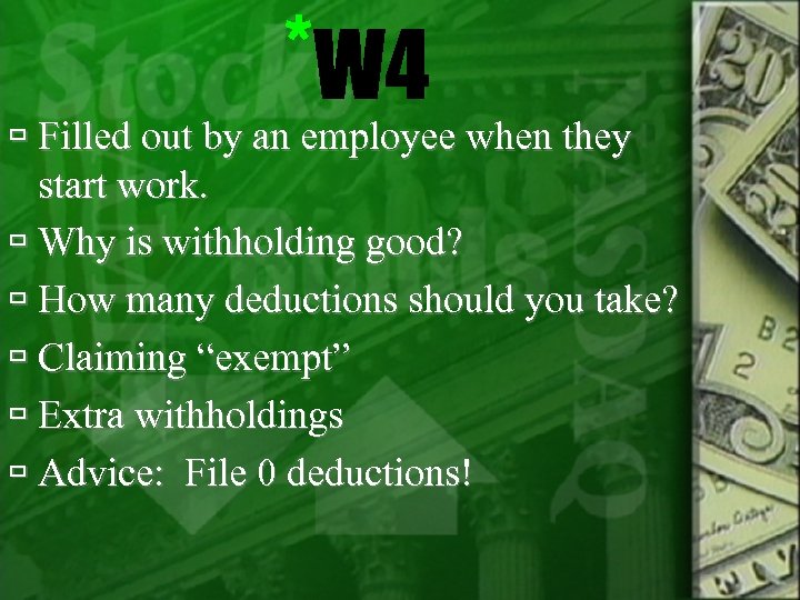 *W 4 Filled out by an employee when they start work. Why is withholding