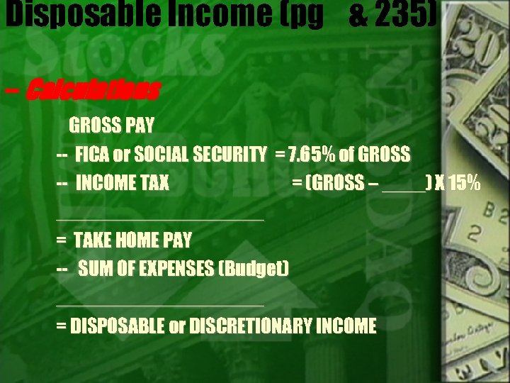 Disposable Income (pg & 235) -- Calculations GROSS PAY -- FICA or SOCIAL SECURITY