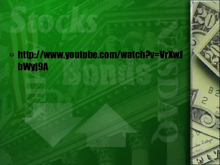  http: //www. youtube. com/watch? v=Vr. Xw. J b. Wyj 9 A 