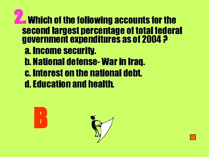 2. Which of the following accounts for the second largest percentage of total federal