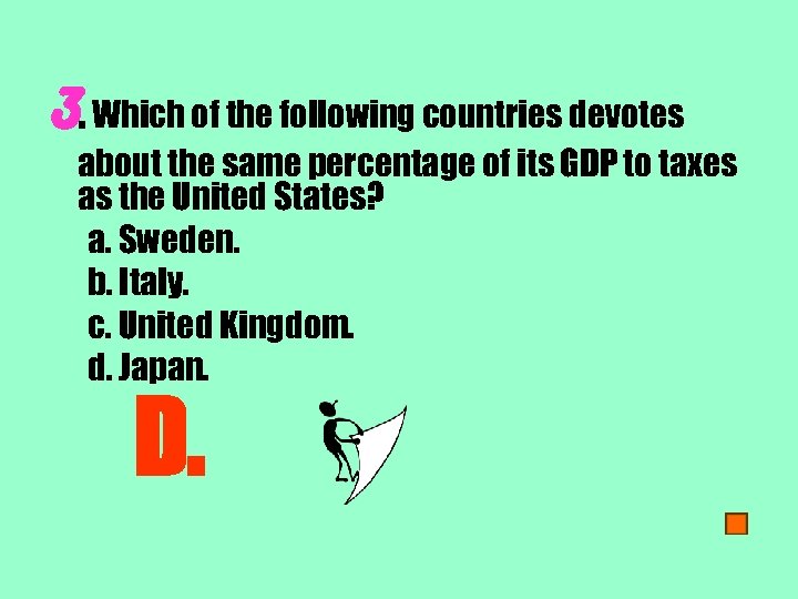 3. Which of the following countries devotes about the same percentage of its GDP
