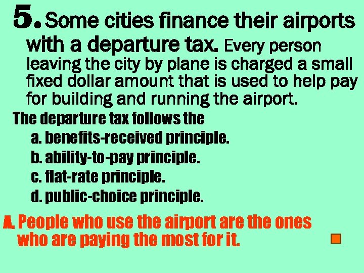 5. Some cities finance their airports with a departure tax. Every person leaving the