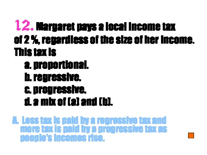 12. Margaret pays a local income tax of 2 %, regardless of the size