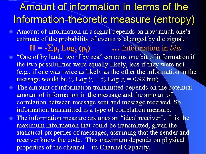 Amount of information in terms of the Information-theoretic measure (entropy) l Amount of information