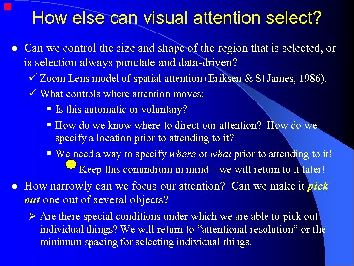  l How else can visual attention select? Can we control the size and