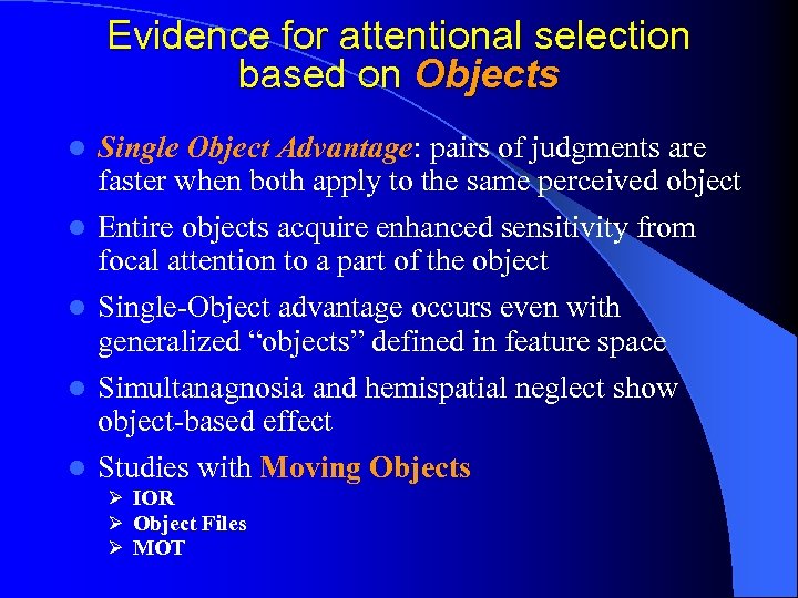 Evidence for attentional selection based on Objects Single Object Advantage: pairs of judgments are