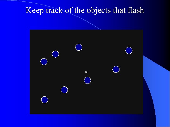 Keep track of the objects that flash 