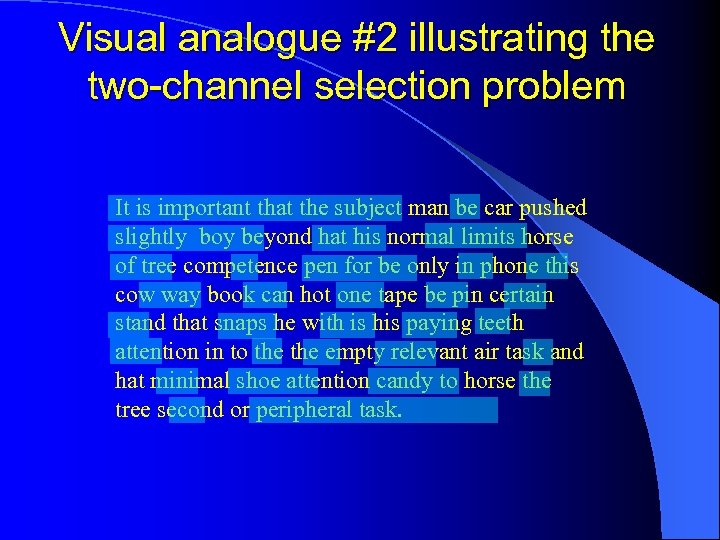 Visual analogue #2 illustrating the two-channel selection problem It is important that the subject