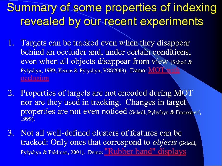 Summary of some properties of indexing revealed by our recent experiments 1. Targets can