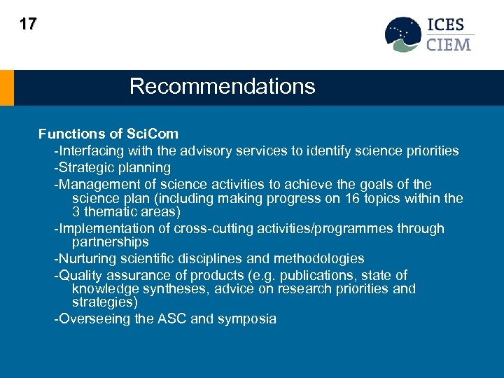 17 Recommendations Functions of Sci. Com -Interfacing with the advisory services to identify science