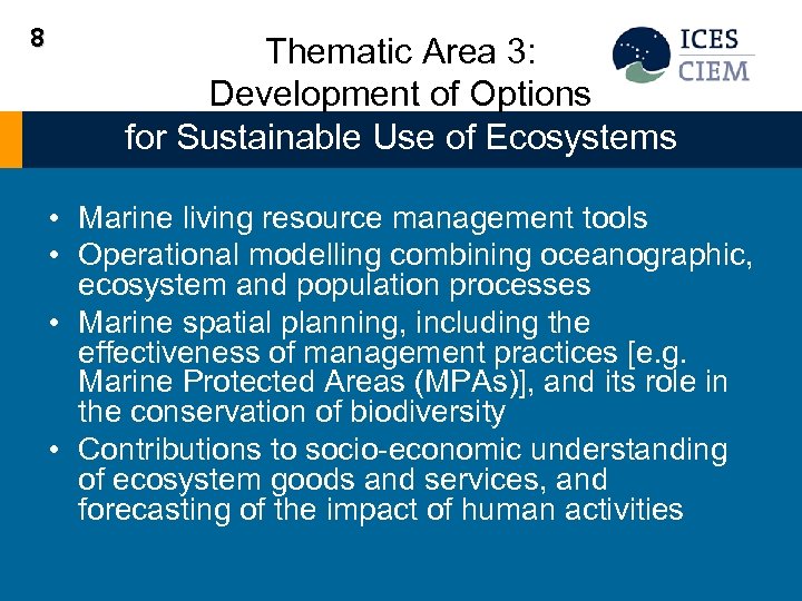 8 Thematic Area 3: Development of Options for Sustainable Use of Ecosystems • Marine