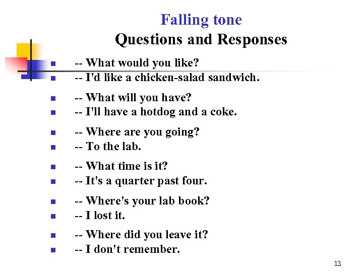 Falling tone Questions and Responses n n n -- What would you like? --