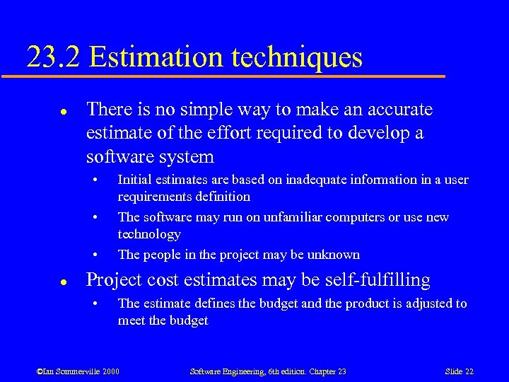 23. 2 Estimation techniques l There is no simple way to make an accurate