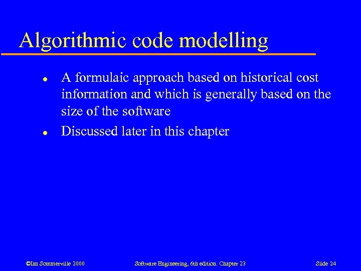 Algorithmic code modelling l l A formulaic approach based on historical cost information and